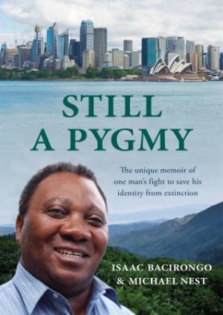 Still a Pygmy by Isaac Bacirongo