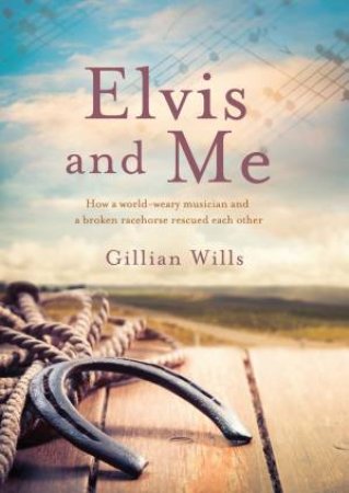 Elvis and Me by Gillian Wills