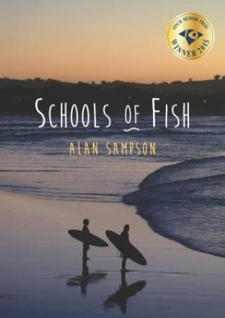 Schools of Fish - Finch Memoir Prize Winner 2015 by Alan Sampson