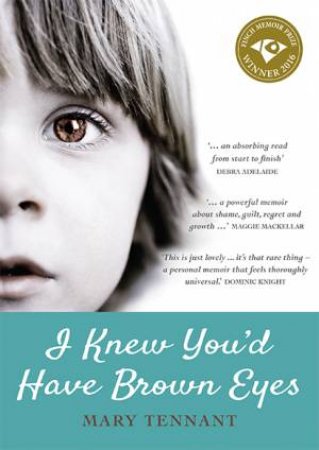 I Knew You'd Have Brown Eyes by Mary Tennant