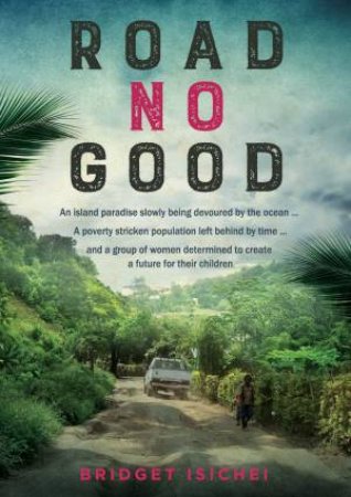 Road No Good by Bridget Isichei