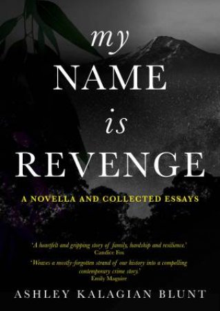 My Name Is Revenge by Ashley Kalagian Blunt