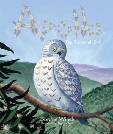 Apollo: The Powerful Owl by Gordon Winch