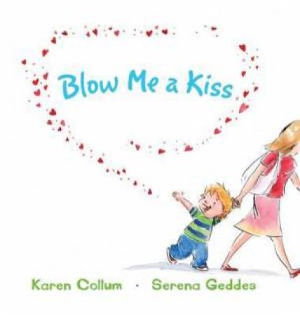 Blow Me a Kiss by Karen Collum
