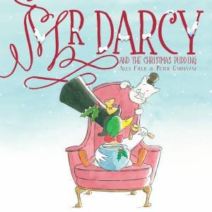 Mr Darcy and the Christmas Pudding by Alex Field