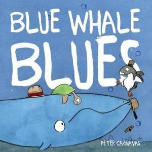 Blue Whale Blues by Peter Carnavas