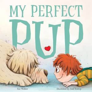 My Perfect Pup by Sue Walker