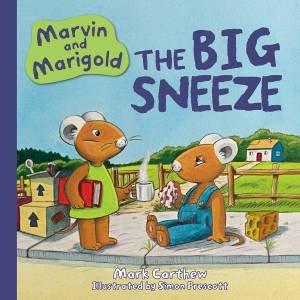 Marvin and Marigold: The Big Sneeze by Mark Carthew