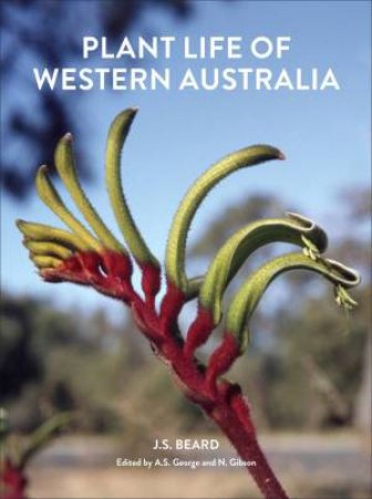 Plant Life Of Western Australia by J.S. Beard
