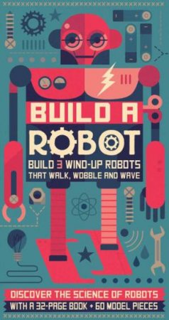 Build a Robot by Steve Parker & Owen Davey