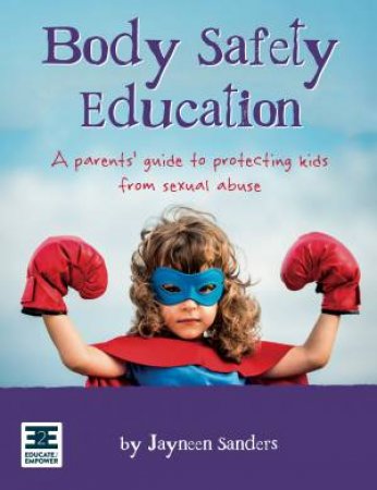 Body Safety Education by Jayneen Sanders