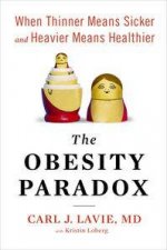 The Obesity Paradox When Thinner Means Sicker and Heavier Means Healthier