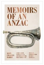 Memoirs of an Anzac A firsthand account by an AIF officer in the First World War