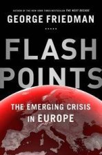 Flashpoints the emerging crisis in Europe
