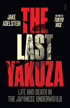 The Last Yakuza by Jake Adelstein
