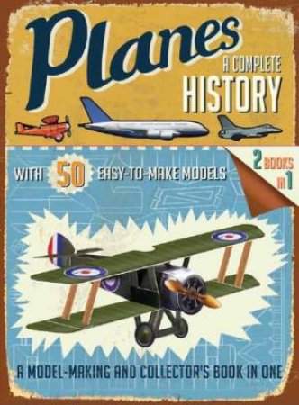 Planes: A Complete History by R G Grant