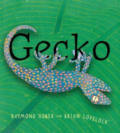 Gecko by Raymond Huber & Brian Lovelock