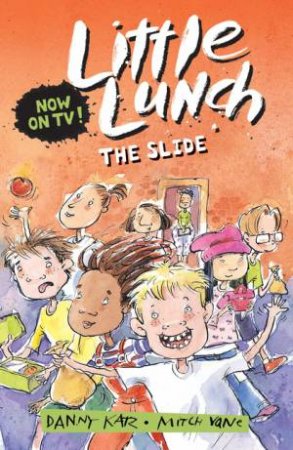 Little Lunch: The Slide by Danny Katz & Mitch Vane
