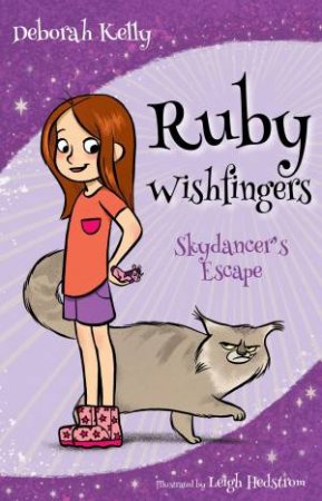 Ruby Wishfingers: Skydancer's Escape by Deborah Kelly & Leigh Hedstrom