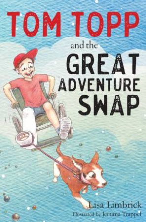 Tom Topp and the Great Adventure Swap by Lisa Limbrick & Leigh Hedstrom
