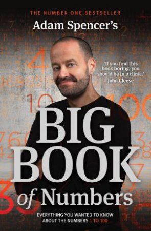 Adam Spencers Big Book Of Numbers by Adam Spencer