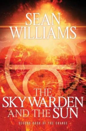 The Sky Warden And The Sun by Sean Williams
