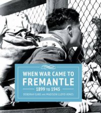 When War Came To Fremantle 18991945