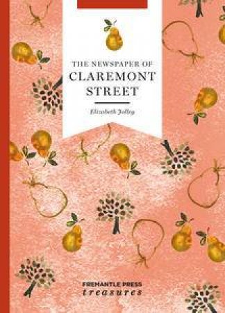 The Newspaper Of Claremont Street by Elizabeth Jolley