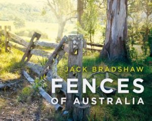 Fences Of Australia by Jack Bradshaw