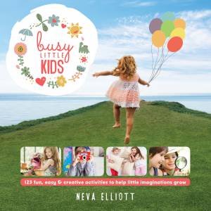 Busy Little Kids by Neva Elliott