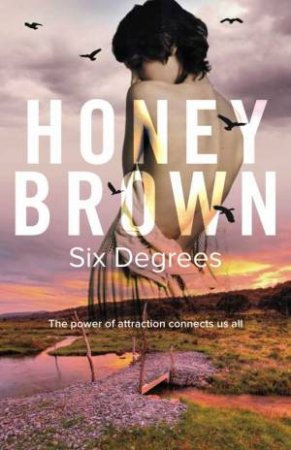 Six Degrees by Honey Brown