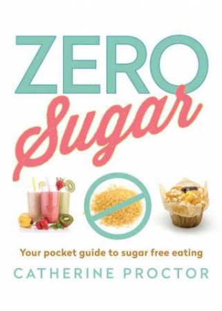 Zero Sugar by Catherine Proctor