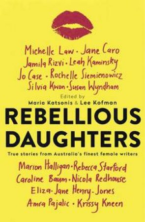 Rebellious Daughters by Maria Katsonis & Lee Kofman