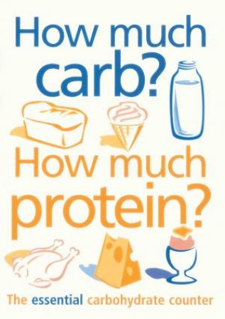 How Much Carb? How Much Protein? by Catherine Proctor