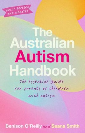 The New Autism Handbook by Benison O'Reilly & Seana Smith