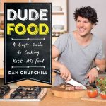 DudeFood A Guys Guide to Cooking KickAss Food