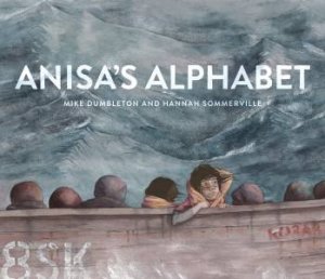 Anisa's Alphabet by Mike Dumbleton & Hannah Sommerville