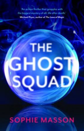The Ghost Squad by Sophie Masson