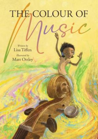 The Colour Of Music by Lisa Tiffen & Matt Ottley