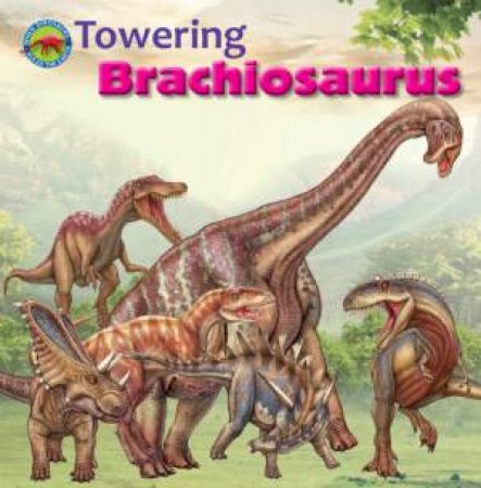 Towering Brachiosaurus by Tortoise Dreaming & Scott Forbes & Tortoise Dreaming