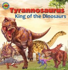 Tyrannosaurus King of the Dinosaurs