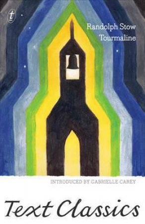 Text Classics: Tourmaline by Randolph Stow & Gabrielle Carey