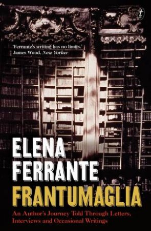 Fragments: A Writer's Journey by Elena Ferrante