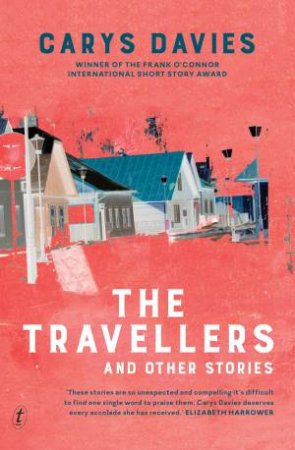 The Travellers And Other Stories by Carys Davies