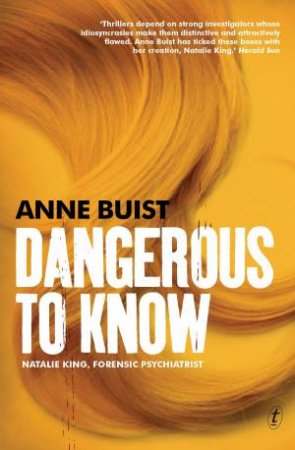 Dangerous to Know: Natalie King, Forensic Psychiatrist by Anne Buist