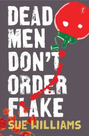 Dead Men Don't Order Flake by Sue Williams