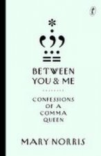 Between You And Me Confessions Of A Comma Queen