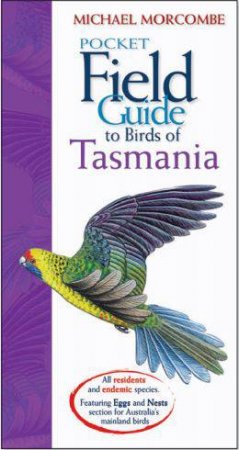 Pocket Field Guide To Birds Of Tasmania by Michael Morcombe