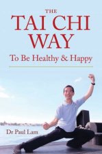The Tai Chi Way To Be Healthy And Happy