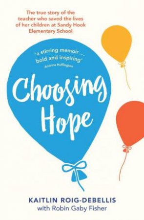 Choosing Hope by Kaitlin Roig-Debellis & Robin Gaby Fisher